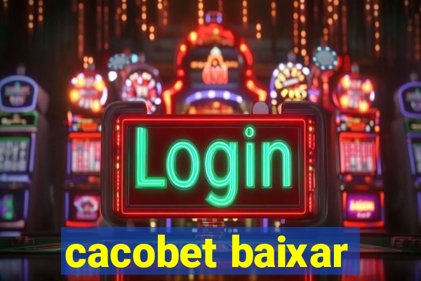 cacobet baixar